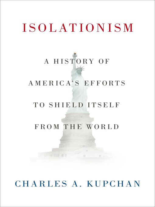 Title details for Isolationism by Charles A. Kupchan - Available